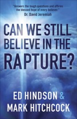 Can We Still Believe in the Rapture? – Paperback By Hitchcock, Mark – GOOD