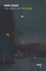 Weird and the Eerie, Paperback by Fisher, Mark, Brand New, Free shipping in t…
