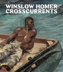 Winslow Homer: Crosscurrents by Herdrich, Stephanie L., Yount, Sylvia