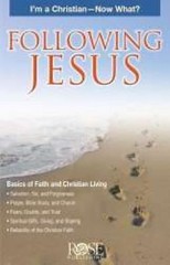 Following Jesus: I’m a Christian–Now What? by Rose Publishing Staff