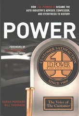 POWER: How J.D. Power III Became the Auto Industry’s Adviser, Confessor, and…