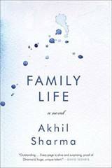 Family Life: A Novel – Hardcover By Sharma, Akhil – GOOD