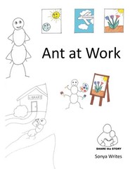Share the Story: Ant at Work by Sonya Writes (English) Paperback Book