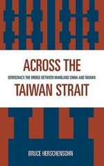 Across The Taiwan Strait: Democracy: The Bridge Between Mainland China And …
