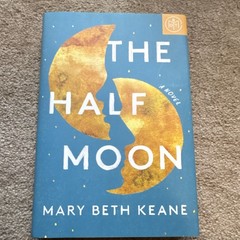 The Half Moon by Mary Beth Keane (2023, Hardcover, BOTM) Family Life, Literary