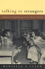 Talking to Strangers : Anxieties of Citizenship since Brown V. Bo