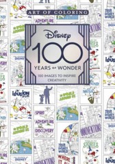 Art of Coloring: Disney 100 Years of Wonder: 100 Images to Inspir – VERY GOOD