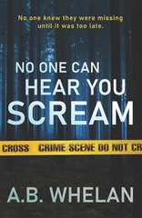 No One Can Hear You Scream by A.B. Whelan (English) Paperback Book