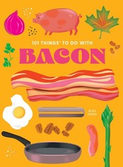 101 Things to Do With Bacon, new edition (101 Cookbooks), Cross, Eliza, Good Boo