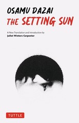 The Setting Sun: A New Translation of Osamu Dazai’s Novel – Dazai, Osamu|Car…