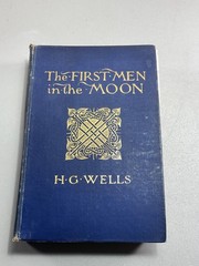 First Men in the Moon H.G. Wells 1901 1st UK Edition — Sci-Fi Classic!