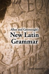 Allen and Greenoughs New Latin Grammar – Paperback By Anne Mahoney – ACCEPTABLE