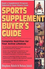 SPORTS SUPPLEMENT BUYER’S GUIDE: COMPLETE NUTRITION FOR By Stephen Adele & Rehan