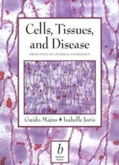 Cells, Tissues, and Disease: Principles of General Pathology, Majno, Guido,Joris