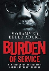 Burden Of Service: Reminiscences of Nigeria’… by Bello Adoke, Mohamme Hardback