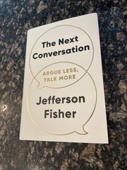 Next Conversation : Argue Less, Talk More by Jefferson Fisher 1st Print SIGNED