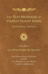 The Sufi Message of Hazrat Inayat Khan Vol. 2 Centennial Edition : The Mystici..