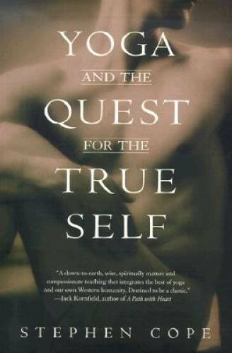 Yoga and the Quest for the True Self – Paperback By Cope, Stephen – GOOD
