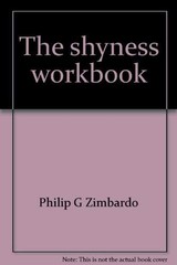 The shyness workbook By Philip G Zimbardo