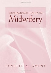 PROFESSIONAL ISSUES IN MIDWIFERY By Lynette Hamlin