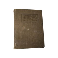 Complete Arithmetic Textbook Samuel Hamilton American Book Company 1909
