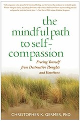 The Mindful Path to Self-Compassion: Freein… by Germer, Christopher 1593859759