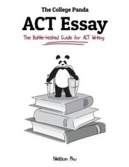 The College Panda’s ACT Essay: The Battle-tested Guide for ACT Writing – GOOD