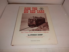 RIDE THE BIG RED CARS Spencer Crump Pacific Electric Railway Tram California