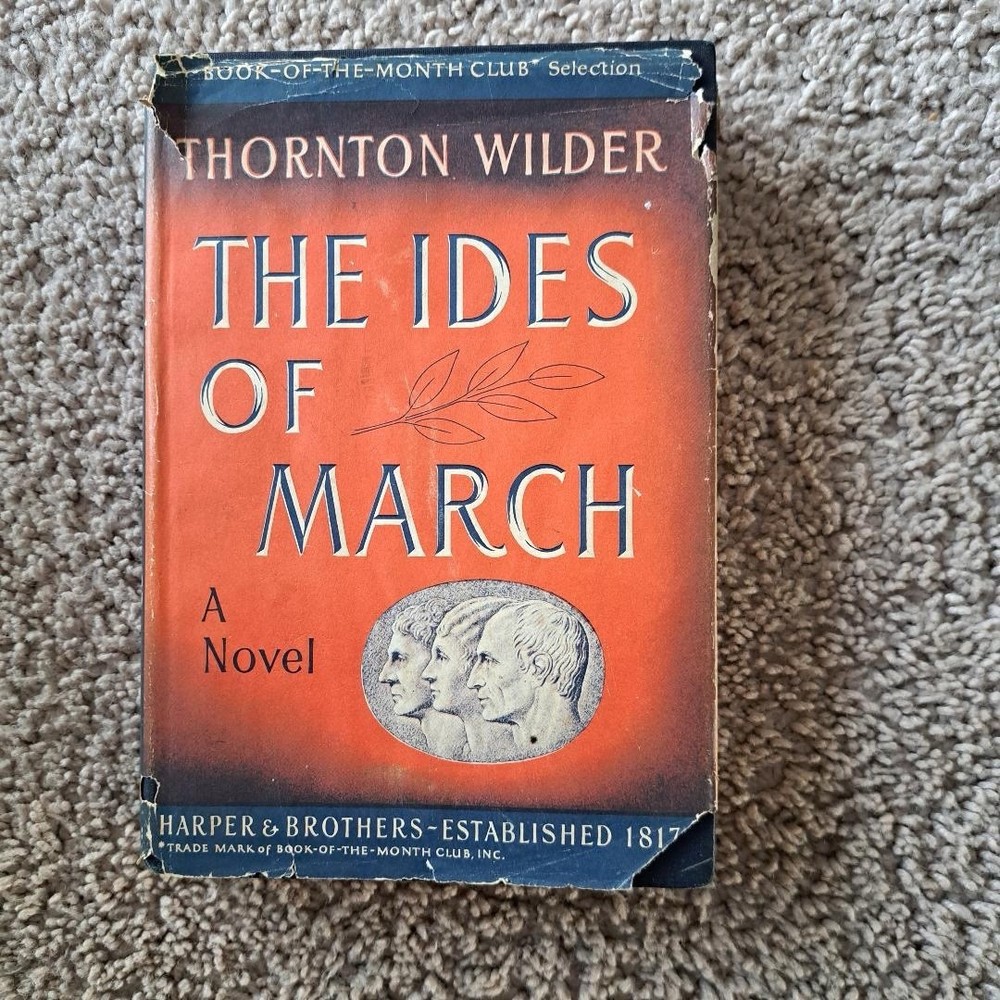 The Ides of March By Thornton Wilder (1948) Hardcover/ DJ