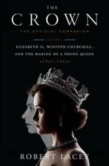 The Crown: The Official Companion, Volume 1: Elizabeth II, Winston C – VERY GOOD
