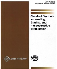 AWS A2.4:2020 STANDARD SYMBOLS FOR WELDING, BRAZING, & NONDESTRUCTIVE EXAMINATIO