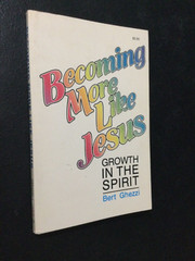 Becoming More Like Jesus by Bert Ghezzi 1987 Softcover (Like New)