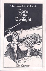 Complete Tales of Tara of the Twilight – Lin Carter – Sabre Press 2025 Chapbook