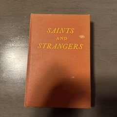 Saints and Strangers : Being the Lives of the Pilgrim Fathers and Their…
