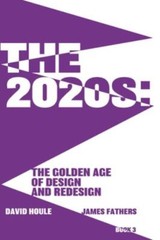 The 2020s: The Golden Age of Design and Redesgin: The Golden Age of Design…