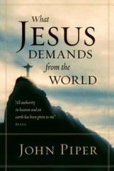 What Jesus Demands from the World – Hardcover By Piper, John – GOOD