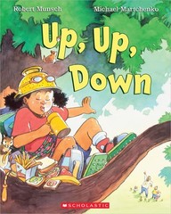 Up, Up, Down – paperback Munsch, Robert|Martchenko, Michael