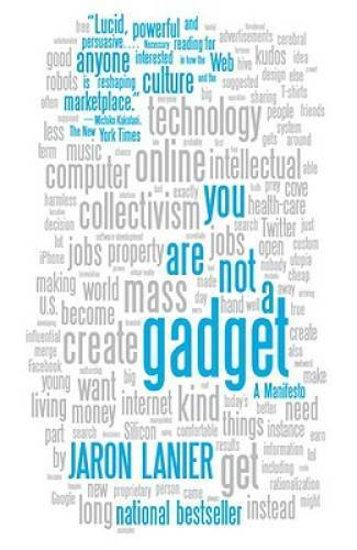 You Are Not a Gadget: A Manifesto – Paperback By Lanier, Jaron – GOOD