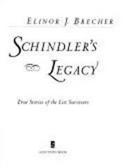 Schindler’s Legacy : True Stories of the List Survivors Elinor J.