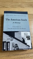 The American South: A History, Volume 2, From Reconstruction To The Present…