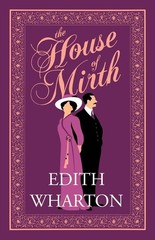 The House of Mirth: Annotated Edition (Alma Classics Evergreens) by Edith Wharto