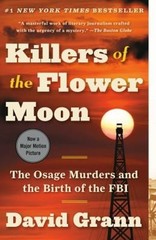 Killers of the Flower Moon : The Osage Murders and the Birth of t
