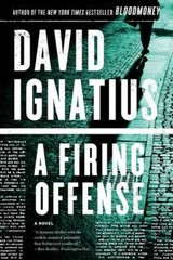 A Firing Offense: A Novel – Paperback By Ignatius, David – GOOD