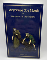 Leofwine the Monk: or The Curse Of the Ericsons, by Emma Lestlie