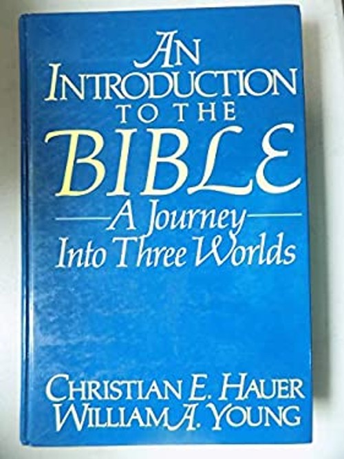 An Introduction to the Bible : A Journey into Three Worlds Hardco