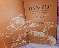 Danger: Explosive True Adventures of the Great Outdoors (An Outdoor Life Book)
