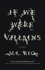 If We Were Villains : A Novel Paperback M. L. Rio