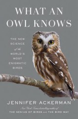 What an Owl Knows: The New Science of the Worlds Most Eni – VERY GOOD