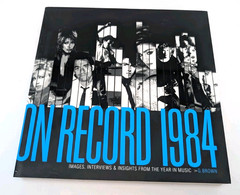 On Record – Vol. 2: 1984: G. Brown Music History Rock & Roll GREAT BOOK