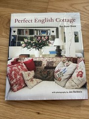The Perfect English Cottage Book by Ros Byam Shaw